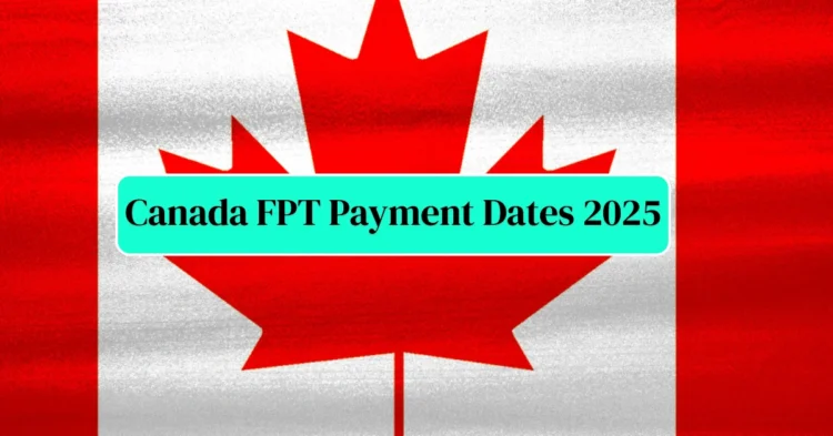 Canada FPT Payment Dates 2025