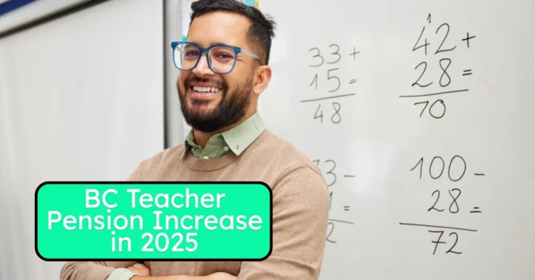 How Much will BC Teachers’ Pension Increase in 2025? A Comprehensive Guide