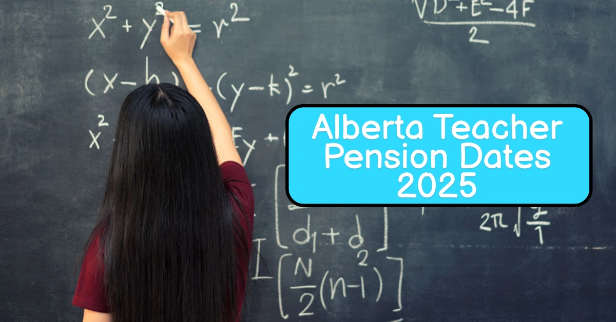 Alberta Teacher Pension Dates 2025
