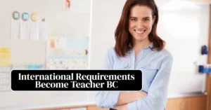 International Requirements to Become a Teacher in British Columbia